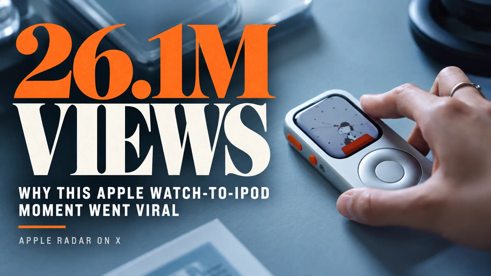 Poster highlighting 26.1 million views for the Apple Watch-to-iPod clip